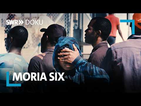 Moria Six - ein "junger Dokumentarfilm" über Justiz, Hochsicherheitslager und Abschottung | SWR Doku