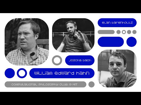 Joscha Bach, Will Hahn, Elan Barenholtz | MIT Computational Philosophy Club