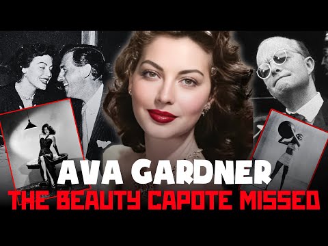 Ava Gardner: The Beauty Capote Couldn’t Possess