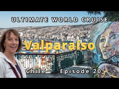 🌍 Ultimate World Cruise, Valparaiso Chile: Ep.20 | BZ Travel