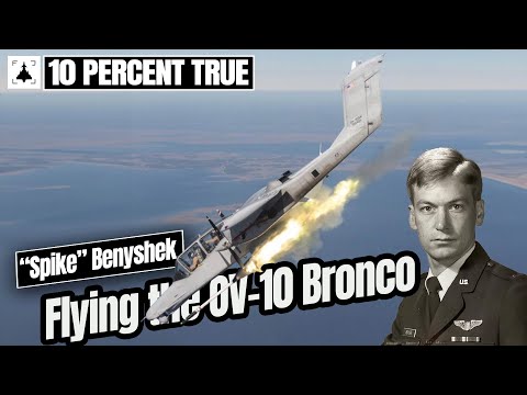 Flying the OV-10 Bronco. "Spike" Benyshek