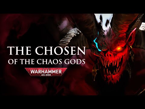 The Chosen of the Chaos Gods | Warhammer 40k Lore