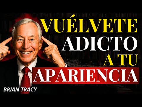 Haz ESTO Cada mañana y Serás ADICTO a tu Apariencia 🧠 | Brian Tracy