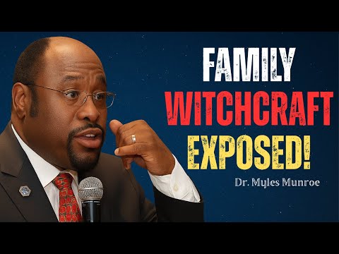 2 Signs  Someone In Your Family is a Witch Don't Ignore This || BY DR.MYLES MUNROE