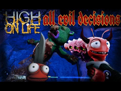 How to be Evil in High on Life   All Evil Choices