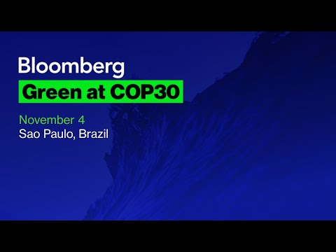 Bloomberg Green at COP30 | Morning Session