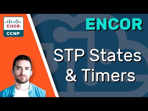 CCNP ENCOR // STP States & Timers (Spanning Tree Protocol) // ENCOR 350-401 Complete Course