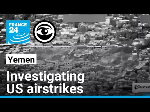 Yemen: How an NGO is documenting the human costs of US airstrikes • The Observers - France 24