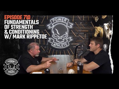 Power Athlete Radio Ep 710 // Fundamentals of Strength & Conditioning w/ Mark Rippetoe