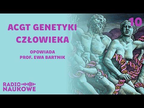 Pigułka wiedzy o genetyce człowieka | prof. Ewa Bartnik