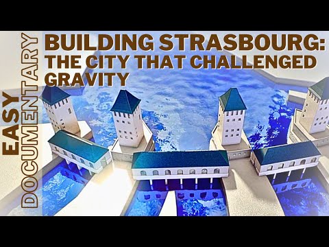 Building Strasbourg: The City That Challenged Gravity - Full Documentary