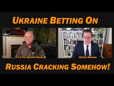 Ukraine Betting on RUSSIA CRACKING SOMEHOW! /Glenn Diesen & Lt Col Daniel Davis