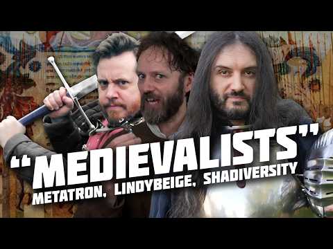 Youtube "Medievalists" are Weird: Metatron, Lindybeige, Shadiversity