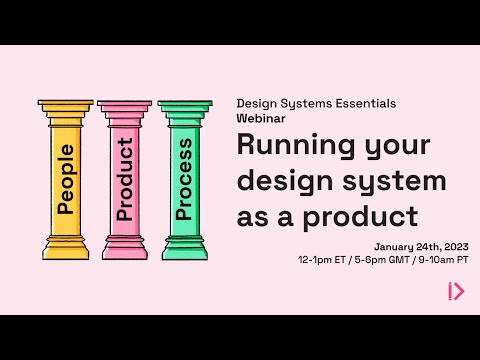Design Systems Essentials: Running your design system like a product