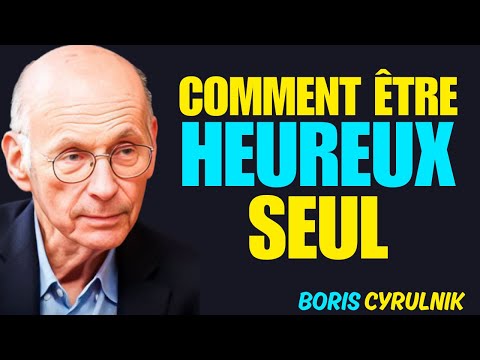 COMMENT ÊTRE HEUREUX SEUL : 7 ENSEIGNEMENTS BOUDDHISTES — Boris Cyrulnik