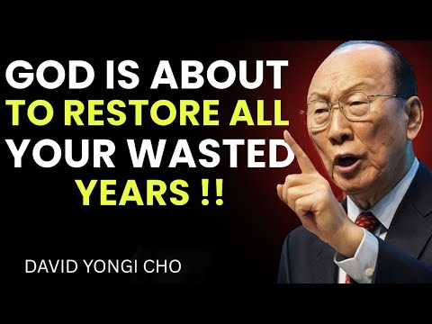 God Said: I Will Restore the Years You Thought Were Gone - David Yonggi Cho