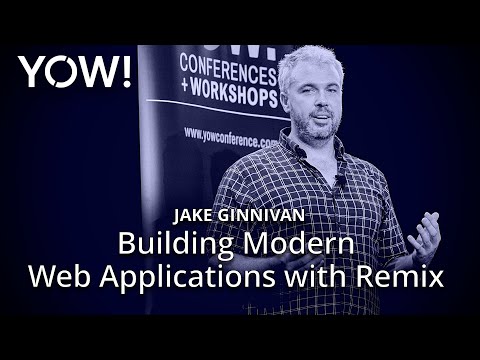Building Modern Web Applications with @Remix-Run • Jake Ginnivan • YOW! 2023