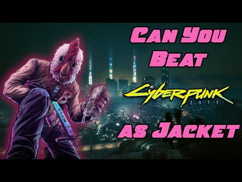 Can You Beat CYBERPUNK as Jacket?