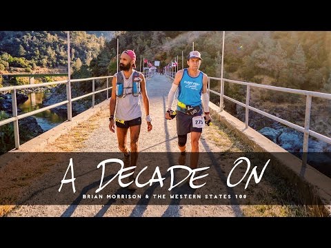 A DECADE ON - Brian Morrison and The Western States 100