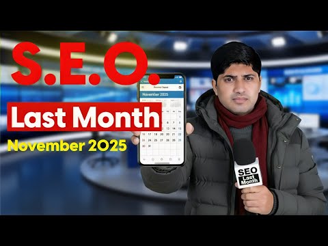 SEO Last Month, November 2025 | Latest News From Google, Microsoft, Meta, OpenAI, and Twitter