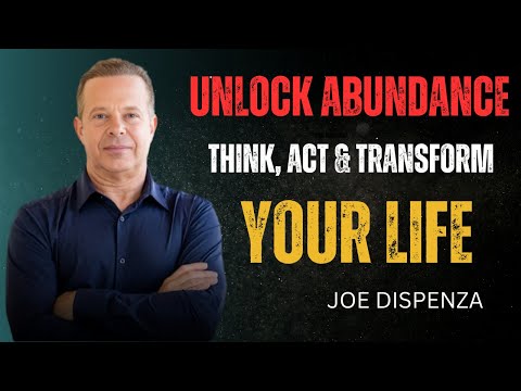 Believing, Behaving, Becoming Abundance  DR Joe Dispenza Motivation