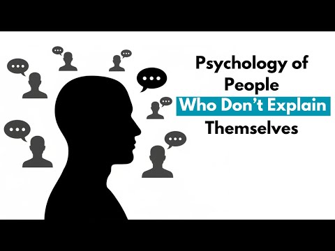 Psychology of People Who Don’t Explain Themselves