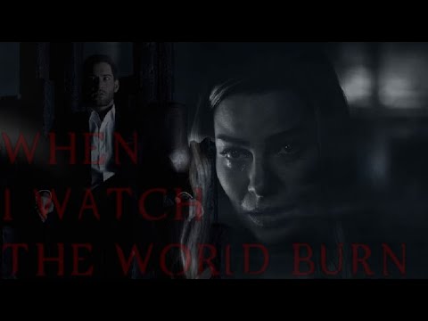 Lucifer & Chloe || When I Watch The World Burn