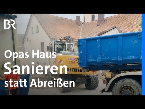 Opas altes Haus wird mit Tradition & Zusammenhalt saniert | Zwischen Spessart und Karwendel | BR