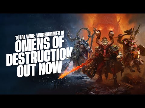 Total War: WARHAMMER III - Omens of Destruction OUT NOW!