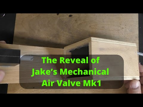The Reveal of Jake’s Mechanical Air Valve Mk1