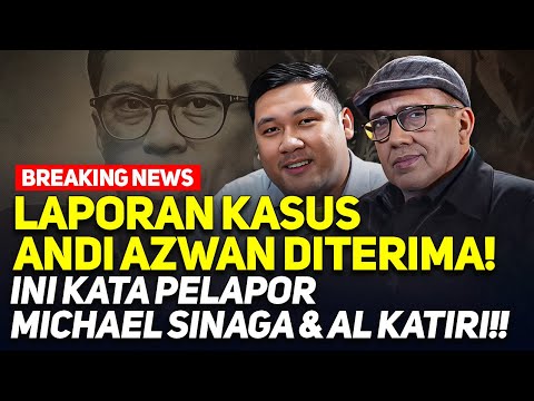 🔴LIVE! BREAKING NEWS LAPORAN KASUS ANDI AZWAN DITERIMA! INI KATA PELAPOR MICHAEL SINAGA & AL KATIRI!