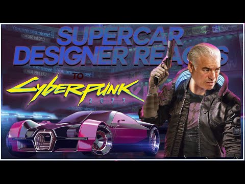 World Renowned Supercar Designer Reacts to Cyberpunk 2077 Vehicles!