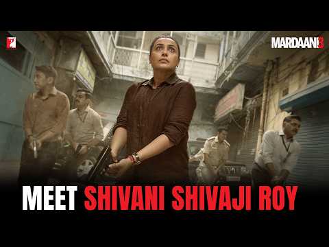 Meet Shivani Shivaji Roy | Mardaani 3 | Rani Mukerji | Abhiraj Minawala | In Cinemas Now
