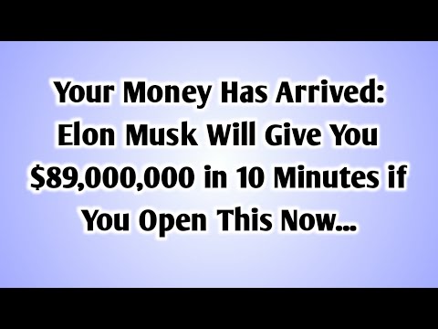 💸 Your Money Has Arrived: Elon Musk Will Give You $89,000,000 in 10 Minutes if You Open This Now...