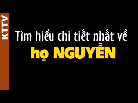 người họ Nguyễn đừng bỏ qua video này!