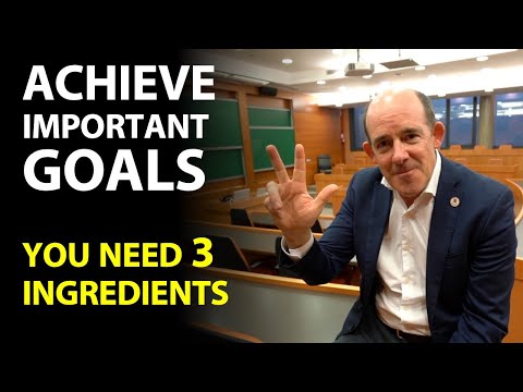 To Achieve Important Goals... You Need 3 Ingredients