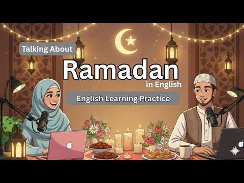 How to Spend Ramadan | Beginner Conversation Practice" Learning English Podcast |