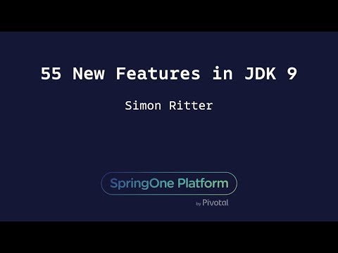 55 New Features in JDK 9 - Simon Ritter