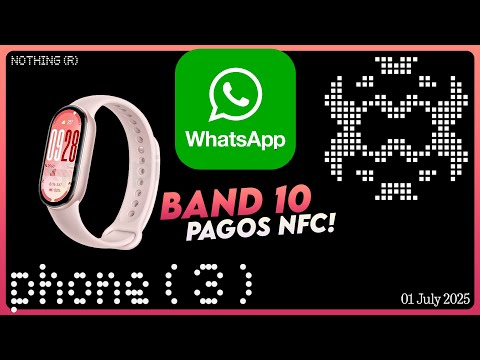 La XIAOMI BAND 10 ya está AQUÍ y ojo con el NOTHING PHONE (3)