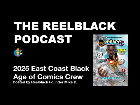 Reelblack Podcast - East Coast Black Age of Comics (2025)