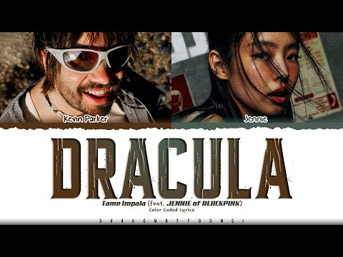 Tame Impala & JENNIE (BLACKPINK) 'Dracula (JENNIE Remix)' Lyrics (제니 Dracula 가사) [Color Coded_Eng]