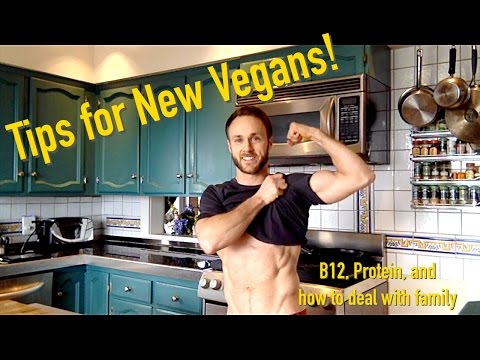 Advice for New Vegans! (B12, Protein and more)