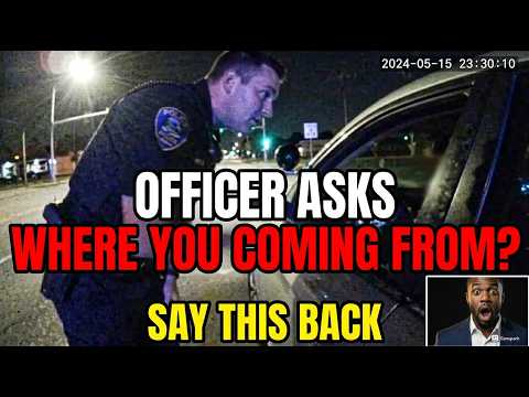 "Where Are You Coming From?" — It's a Legal Trap. Say This Instead