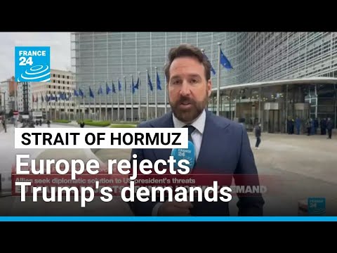 'Like buying a ticket to the Titanic': EU leaders reject Trump's Hormuz demands • FRANCE 24