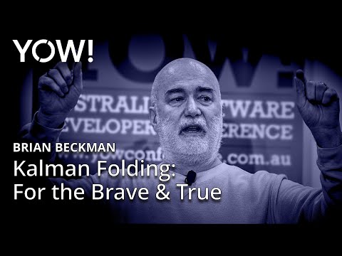 Kalman Folding: Extracting Models from Data One Observation at a Time • Brian Beckman • YOW! 2017