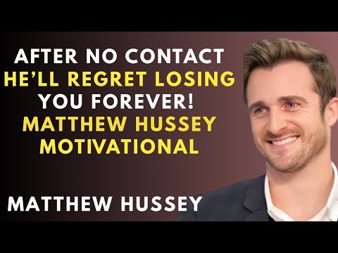 After No Contact - Do This and He'll Regret Losing You Forever | MatthewHussey
