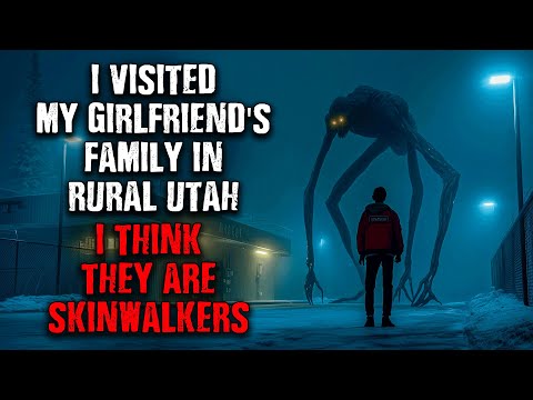 "I Visited My Girlfriend's family in Rural UTAH... I think They Are SKINWALKERS" Creepypasta