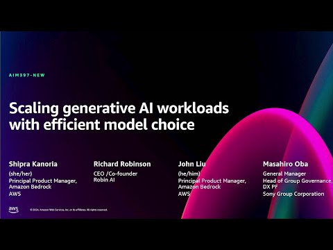 AWS re:Invent 2024 - Scaling generative AI workloads with efficient model choice (AIM397-NEW)