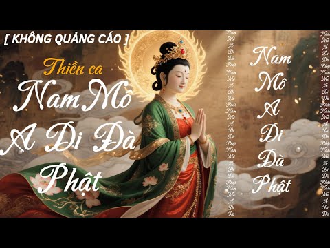 [KHÔNG QUẢNG CÁO] Thiền ca NAM MÔ A DI ĐÀ PHẬT - Nhất Tâm Niệm Phật-Tịnh Độ Trong Ta - BUDDHA MANTRA