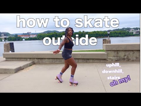 how to skate outside | uphill, downhill and stairs
